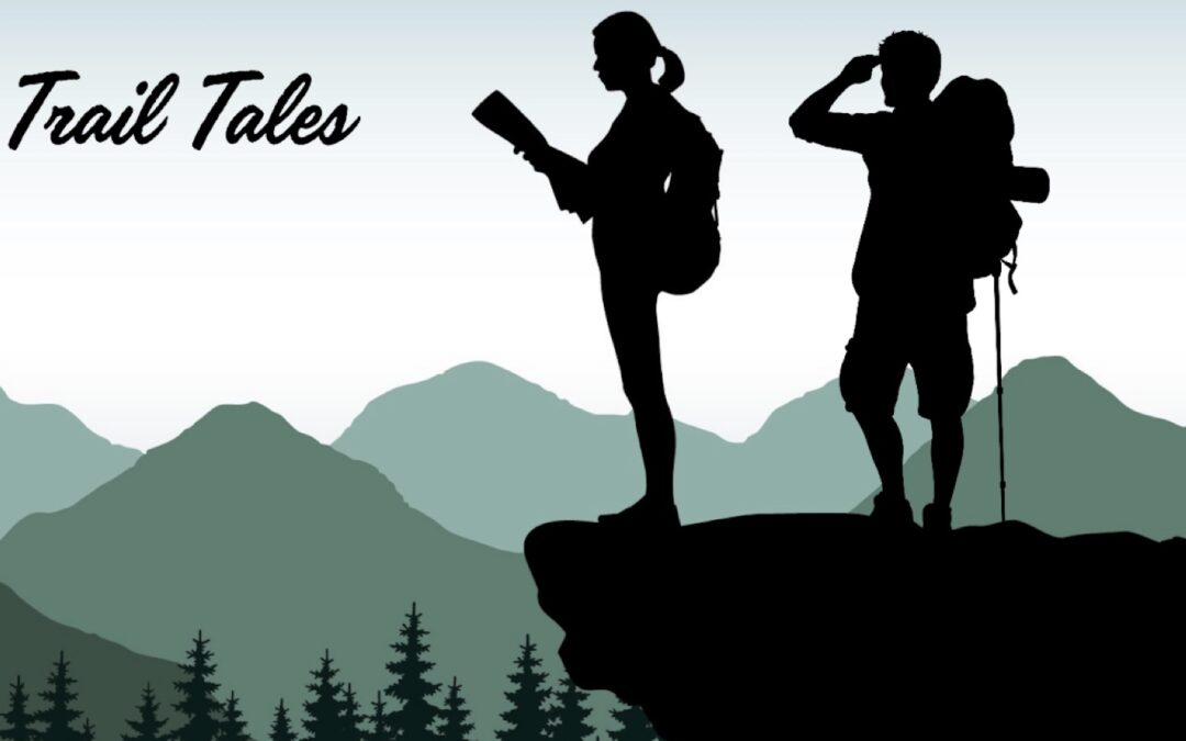 Trail Tales – Your Opportunity to Share Your Story